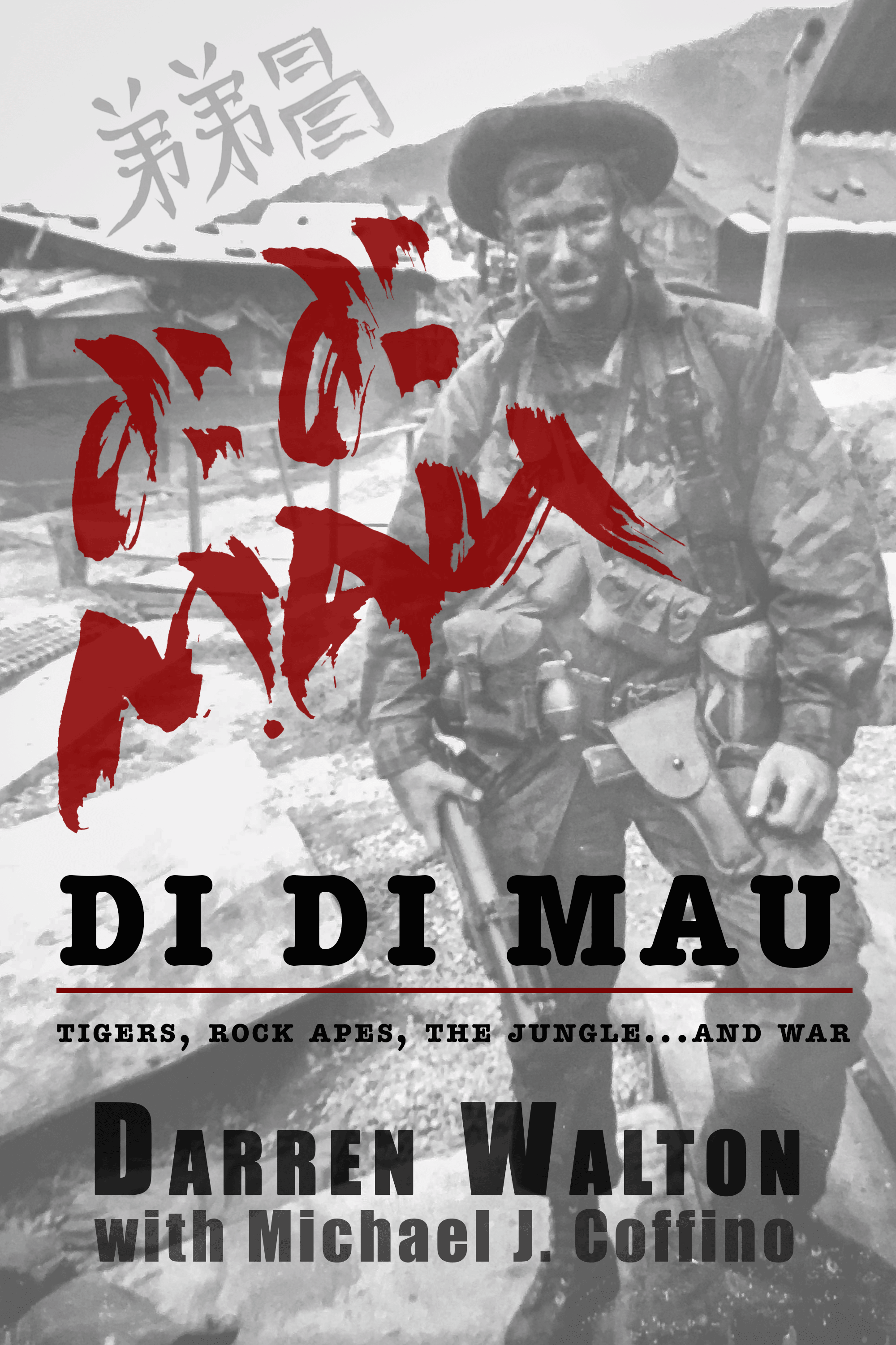 Di Di Mau: Tigers, Rock Apes, the Jungle and War