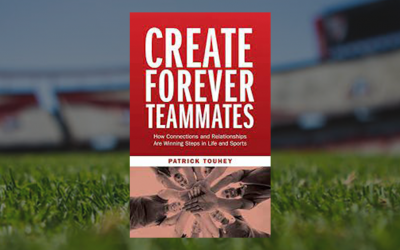 Book Review: Create Forever Teammates: How Connections and Relationships Are Winning Steps in Life and Sports