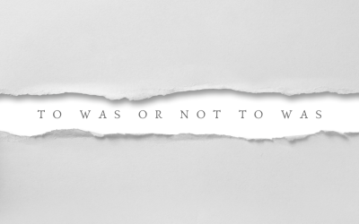 To Was or Not to Was